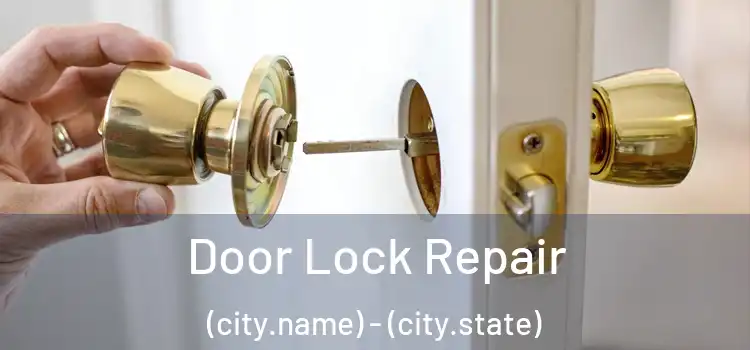  Door Lock Repair (city.name) - (city.state)